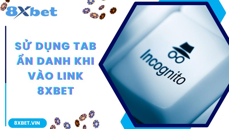 Sử dụng dịch vụ tab ẩn danh của trình duyệt web uy tín